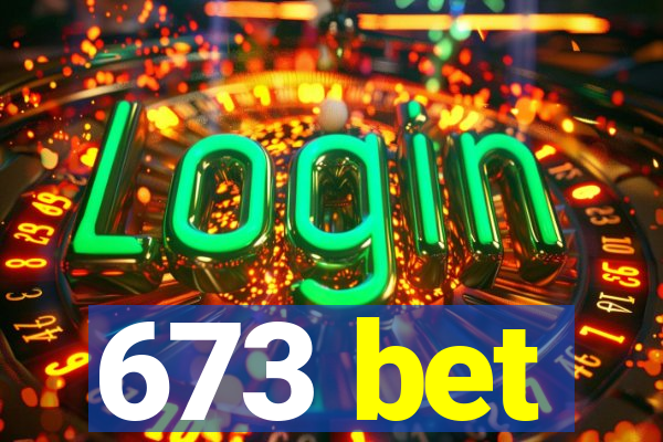 673 bet